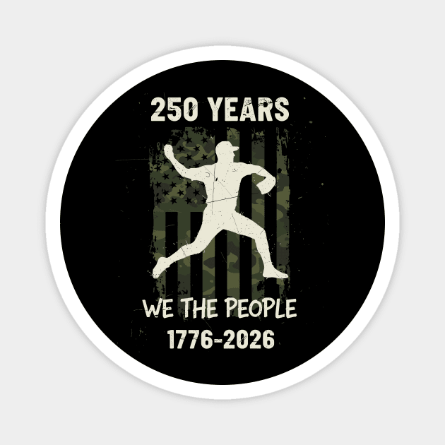 250 Years Baseball Pitcher Patriotic We The People USA 1776 2026 Magnet by Chi's Store 1